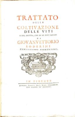 Trattato della coltivazione delle viti e del frutto, che se ne può cavare di Giovan Vettorio Soderini