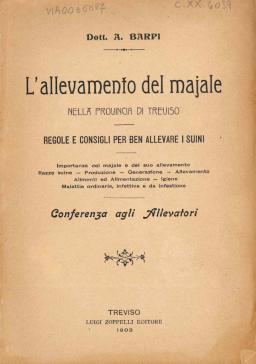 L'allevamento del majale nella provincia di Treviso : regole e consigli per ben allevare i suini